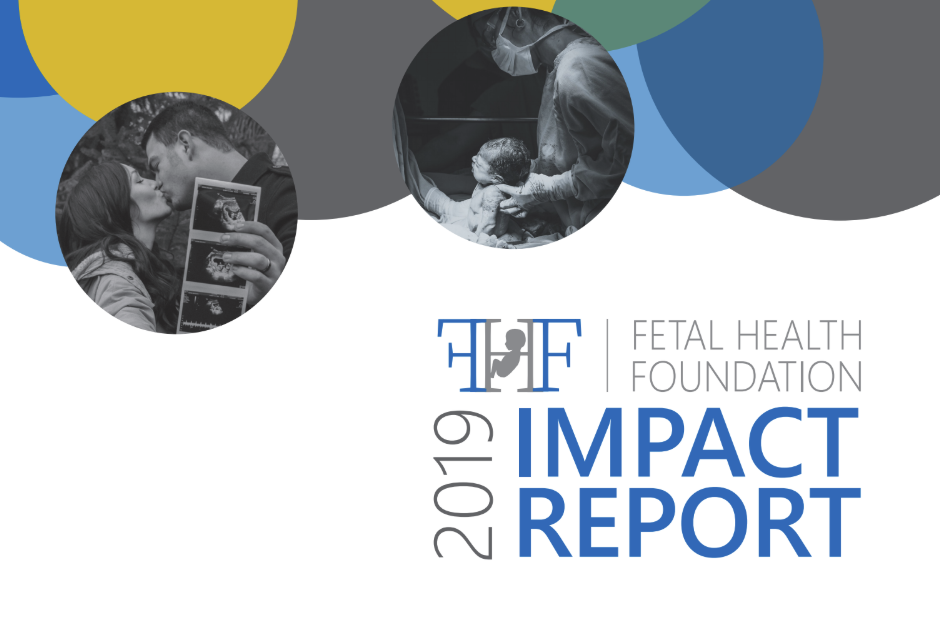 2019 Fetal Health Foundation Impact Report